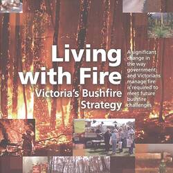 Book - 'Living With Fire, Victoria's Bushfire Strategy', Department of Sustainability & Environment, Victoria, 2008