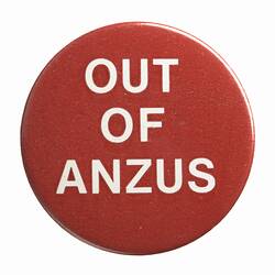 Badges - 'Out Of ANZUS', 1980s