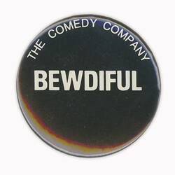 Badge - Bewdiful, The Comedy Company, 1990