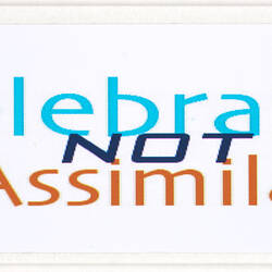 Sticker - 'Celebration Not Assimilation', 2008