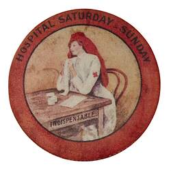 Badge - Patriotic, Indispensable Hospital Saturday & Sunday, Australia, circa 1918
