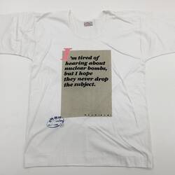 T-Shirt - 'I'm Tired of Hearing About Nuclear Bombs', Movement Against Uranium Mining, pre 1986