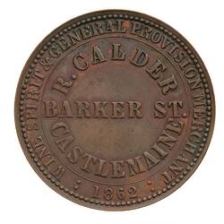 Token - 1 Penny, Robert Calder, Wine & Spirit & General Provision Merchant, Castlemaine, Victoria, Australia, 1862