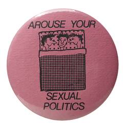 Badge -  Arouse Your Sexual Politics , Australia, 1983-1986 - Obverse