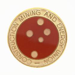 Badge - Construction Mining and Energy Union of Australia, Sheridan, Western Australia, 1989