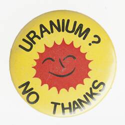 Badge - Uranium? No Thanks, circa 1979-1986.