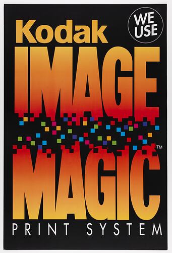 Poster - Kodak Australasia Pty Ltd, 'We Use Kodak Image Magic Print System', 1995-1996