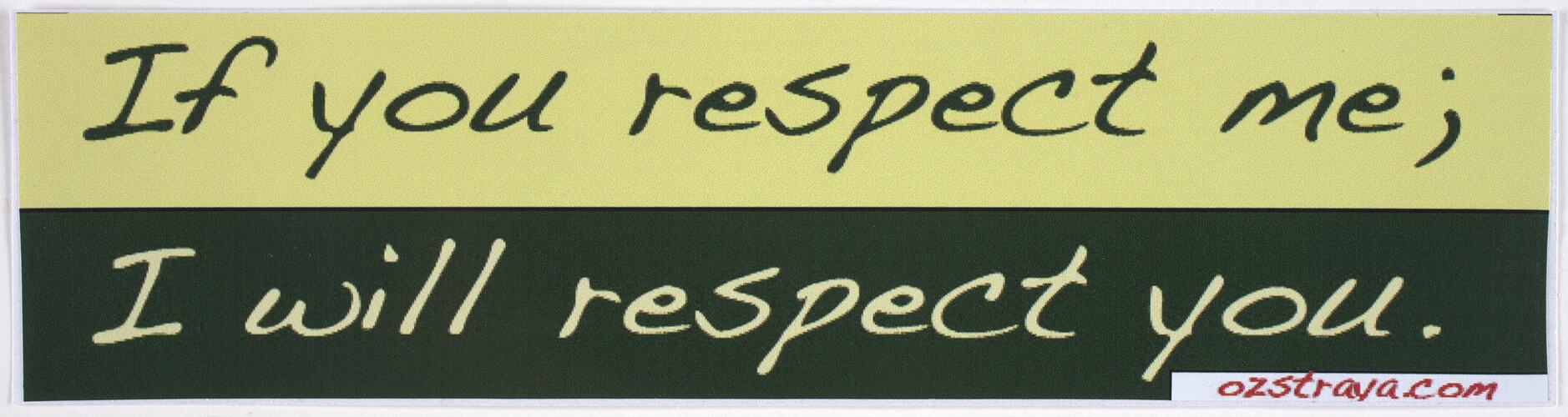 Sticker - 'If You Respect Me; I Will Respect You', Australians Against Racism & Discrimination.