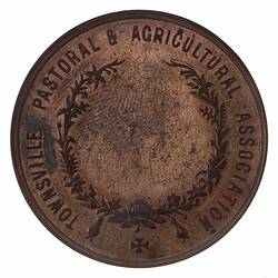 Medal - Townsville Pastoral and Agricultural Association Prize, c. 1880 AD