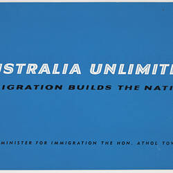 Booklets - Athol Townley, 'Australia Unlimited, Immigration Builds the Nation', Department of Immigration, 1957