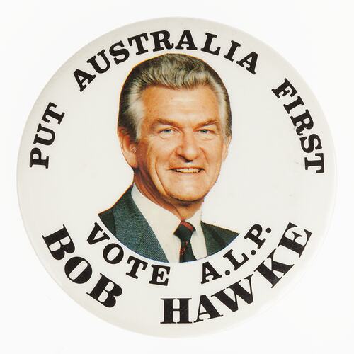 Badge - 'Put Australia First', Bob Hawke, Australia, 1984