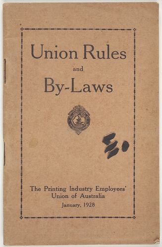 Booket - Union Rules and By-Laws, The Printing Industry Employees' Union of Australia, January, 1928