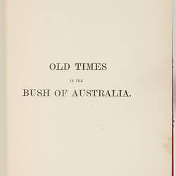 Book - James Kirby, 'Old Times in the Bush of Australia', Geo. Robertson & Co, 1895
