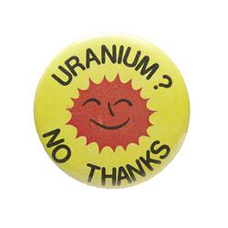 Badge - Uranium? No Thanks, Australia, 1975-1986