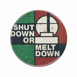 Badge - Shut Down or Melt Down, circa 1980s