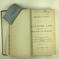 HT 57250, Book - H.N.P. Wollaston, 'Commonwealth of Australia. Customs Law & Regulations' (Rebound), William Brooks & Co. Sydney, 1904 (GOVERNANCE), Document, Registered