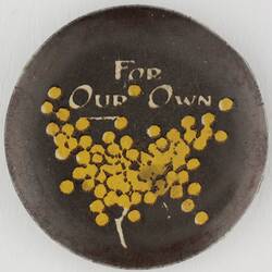 Badge - 'For Our Own', World War I, 1914-1919