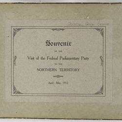 Album - Souvenir of the visit of the Federal Parliamentary Party to the Northern Territory April-May 1912