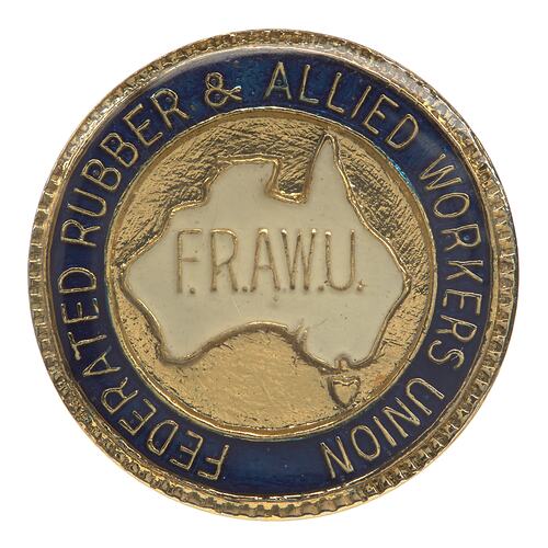 Badge - Federated Rubber & Allied Workers Union, Pitcher, Australia ...