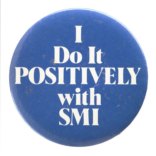 Badge - I Do It Positively With SMI, United States of America, 1979-1986