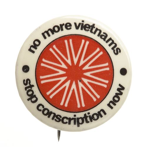 Badge - No More Vietnams Stop Conscription Now, circa 1966-1971