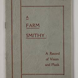 Booklet - Sunshine Harvester Press,  'A Farm Smithy,  A Record of Vision and Pluck',  circa 1930