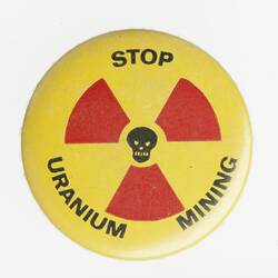Badge - 'Stop Uranium Mining', circa 1979 - 1986