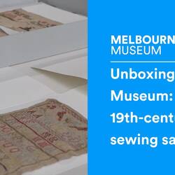 Unboxing the museum: 19th-century sewing samplers