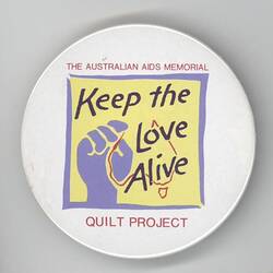 Badge - 'Keep the Love Alive' Quilt Project, circa 1990s