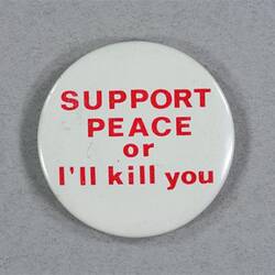 Badge - Support Peace or I'll Kill You, 1980