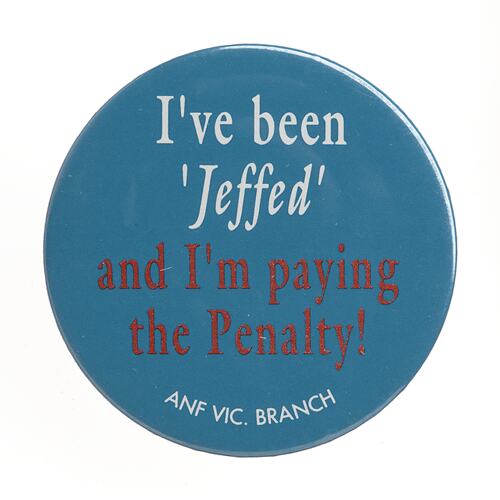 Badge-I've been Jeffed, Australian Nurses Federation, VIctorian Branch, Victoria, Australian, 1992