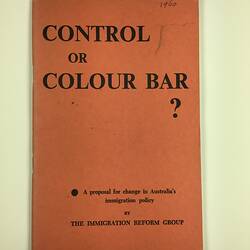 HT 56078, Booklet - 'Immigration Control or Colour Bar?', Immigration Reform Group, Melbourne 1960 (MIGRATION), Document, Registered