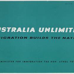 Booklet - Athol Townley, 'Australia Unlimited, Immigration Builds the Nation', Department of Immigration, 1957
