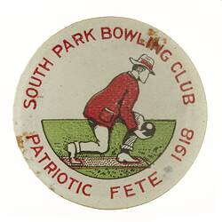 Badge - Patriotic Fete, South Park Bowling Club, Adelaide, South Australia, Australia, 1918