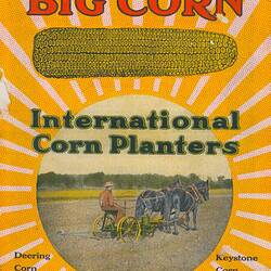 Product Catalogue - International Harvester Co. of Aust, Corn Growing Equipment, circa 1922.