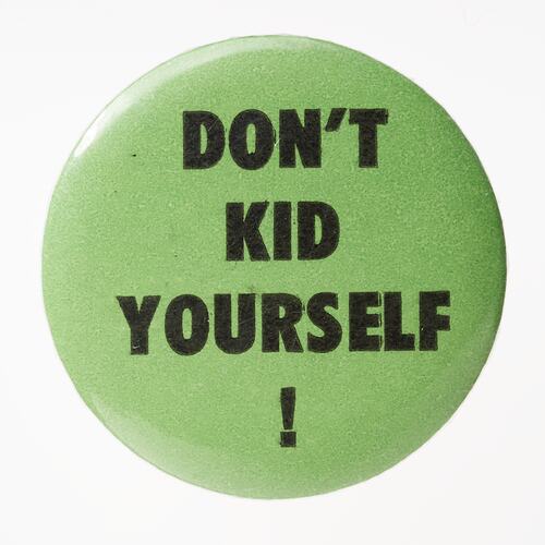 Badge - Don't Kid Yourself