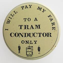 Badge - I Will Pay my Fare to a Tram Conductor Only, Melbourne, 1989
