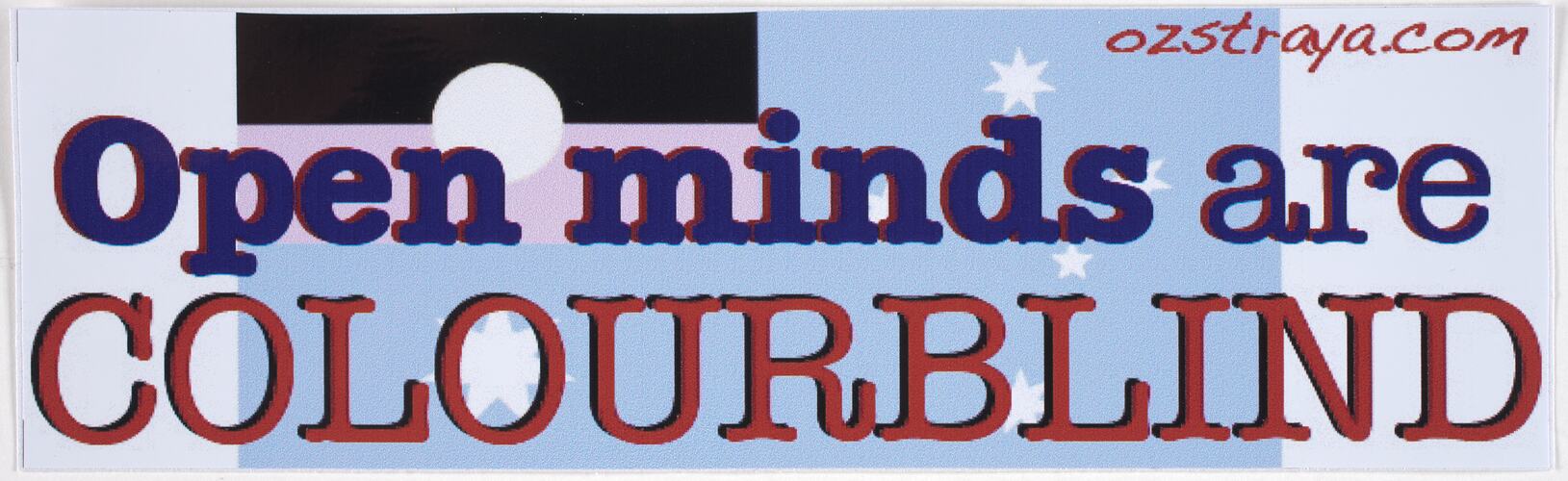 Sticker - 'Open Minds Are Colourblind', Australians Against Racism & Discrimination.