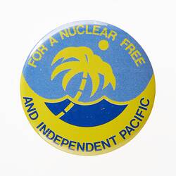 Badge - For A Nuclear Free & Independent Pacific, circa 1970-1990