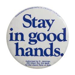 Badge-Stay in Good Hands, Liberal Party, Victoria, 1982