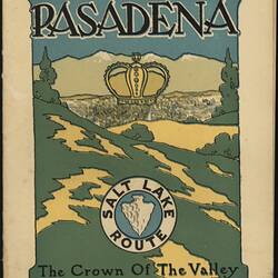 Booklet - 'Pasadena, The Crown of the Valley', Los Angeles, California, U.S.A., 1911