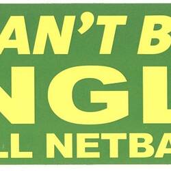Sticker - 'We Can't Be Beaten', Kinglake Football Netball Club, Victoria, 2009