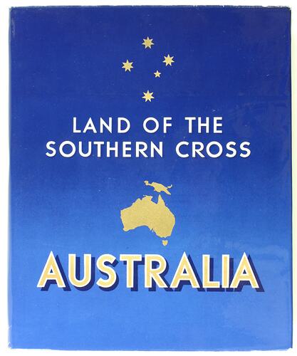 Book - Bryce Kinnear, 'The Land of the Southern Cross, Australia', Australian Publicity Council, 1956