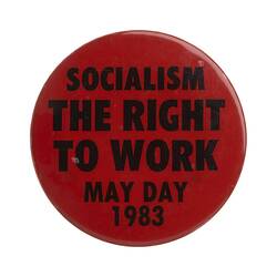 Badge - Socialism the Right to Work, May Day, 1983