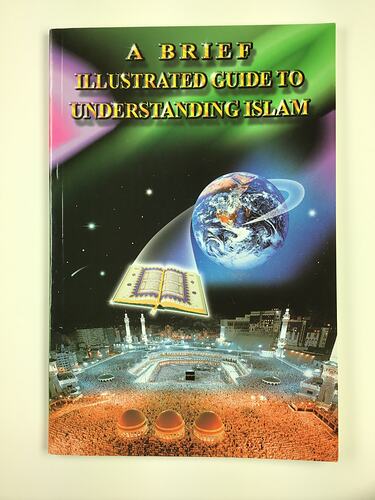 HT 56071, Booklet - 'A Brief Illustrated Guide to Understanding Islam', Victorian Mosque Open Day, 17 Mar 2019 (RELIGIONS), Document, Registered