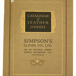 Catalogue - 'Catalogue of Leather Goods', Simpson's Gloves Pty Ltd, Richmond, Victoria, circa 1930