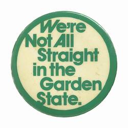 Badge - We're Not All Straight in the Garden State, Australia,1970s-1980s