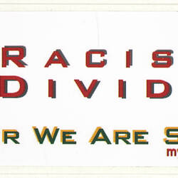 Sticker - 'Racism Divides Together We Are Stronger', 2008
