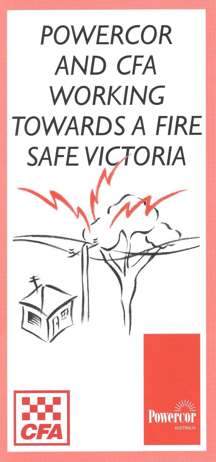 Pamphlet - 'Powercor & CFA Working Towards A Fire Safe Victoria ...