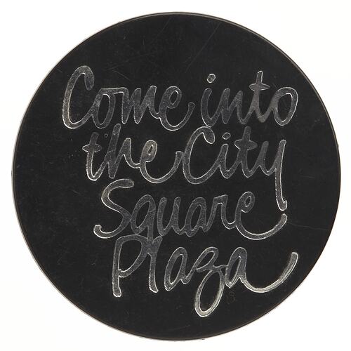 Badge-Come into The City Square Plaza, Melbourne, 1979-1986
